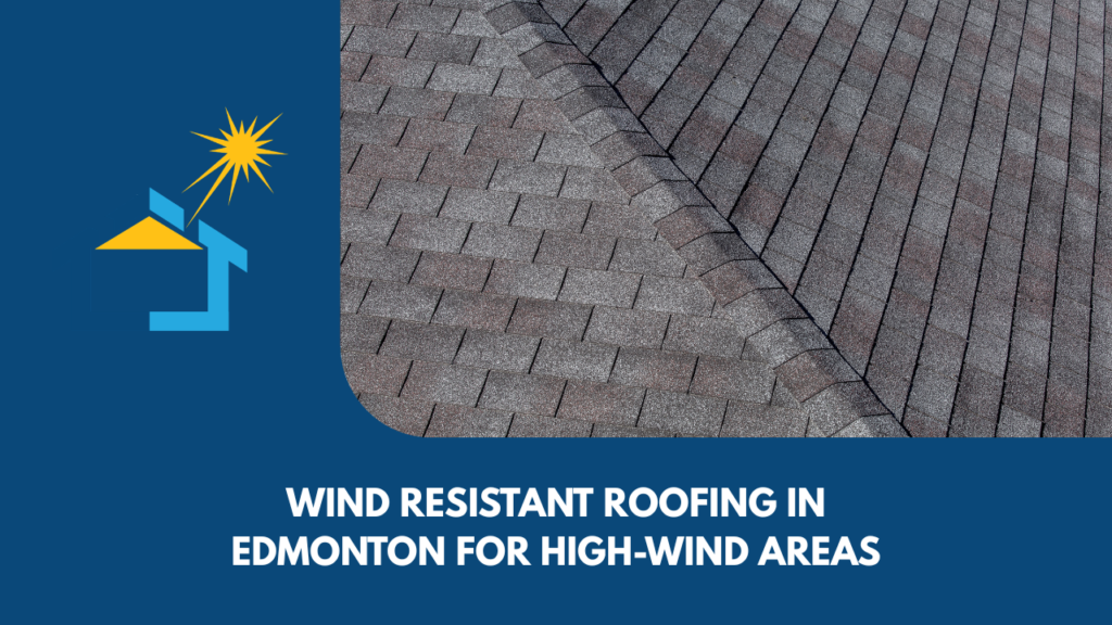Wind Resistant Roofing in Edmonton