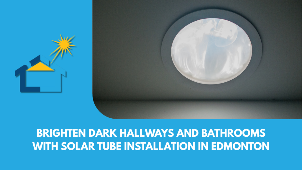 Solar tube installation in Edmonton